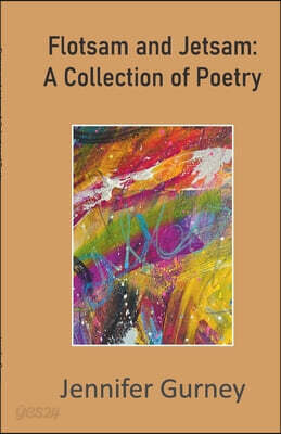 Flotsam and Jetsam: A Collection of Poetry