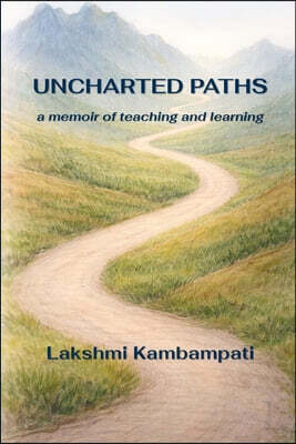Uncharted Paths: A Memoir of Teaching and Learning