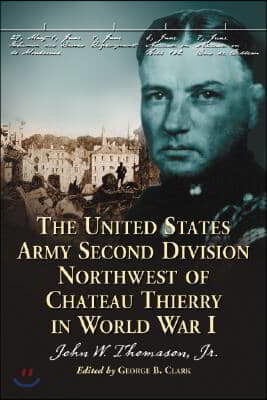 The United States Army Second Division Northwest of Chateau Thierry in World War I