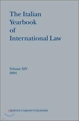 The Italian Yearbook of International Law, Volume 14 (2004)