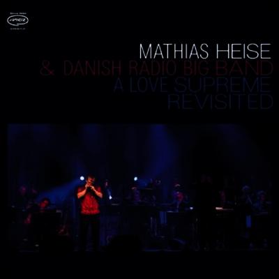 Mathias Heise / Danish Radio Big Band - A Love Supreme Revisited (CD)