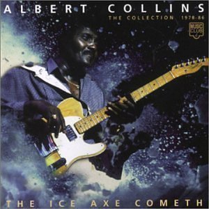 [̰] Albert Collins / The Ice Axe Cometh - the Collection 1978-1986 (/̰)