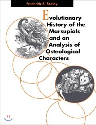 Evolutionary History of the Marsupials and an Analysis of Osteological Characters