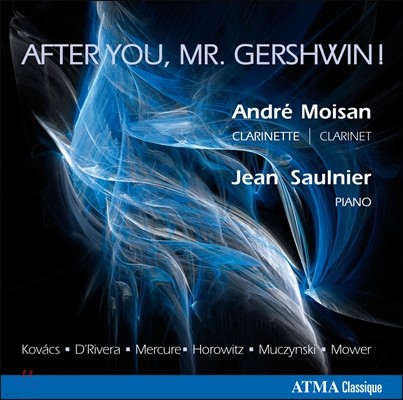 Andre Moisan 클라리넷과 피아노를 위한 현대 작품집 (After You Mr. Gershwin)