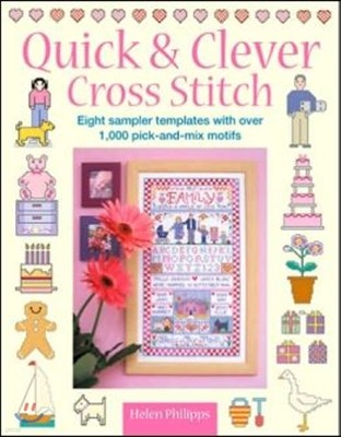 Quick & Clever Cross Stitch: 8 Sampler Templates with Over 1,000 Pick-And-Mix Motifs