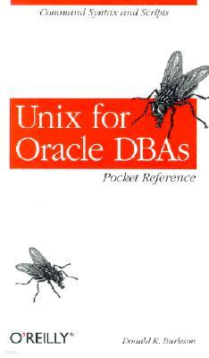 Unix for Oracle Dbas Pocket Reference: Command Syntax and Scripts