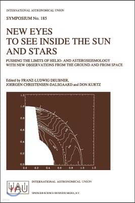 New Eyes to See Inside the Sun and Stars: Pushing the Limits of Helio- And Asteroseismology with New Observations from the Ground and from Space Proce