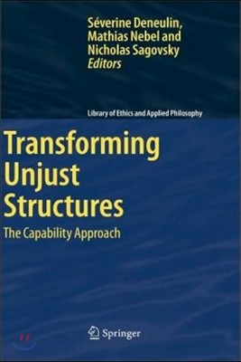 Transforming Unjust Structures: The Capability Approach