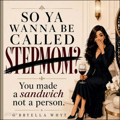 So Ya Wanna Be Called Stepmom?