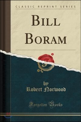 Bill Boram (Classic Reprint)