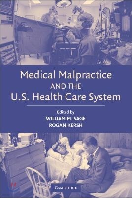 Medical Malpractice and the U.S. Health Care System