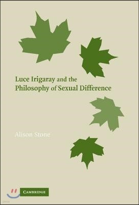 Luce Irigaray and the Philosophy of Sexual Difference