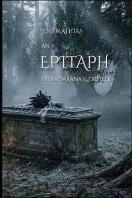 Twisted Issue Publications An Epitaph From Darana & Orpheus