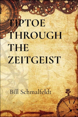 TIPTOE THROUGH THE ZEITGEIST