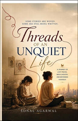 Threads of an Unquiet Life