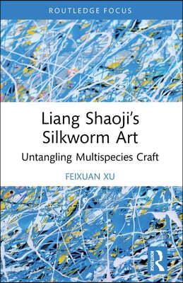 Liang Shaoji’s Silkworm Art