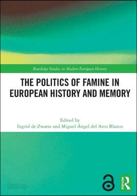 Politics of Famine in European History and Memory