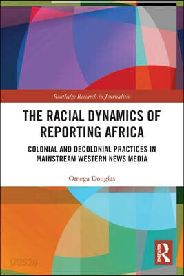 Racial Dynamics of Reporting Africa