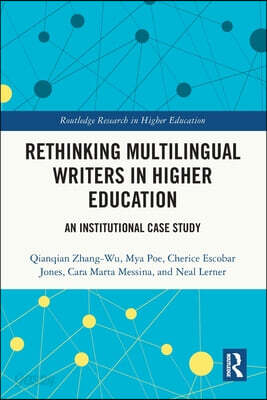 Rethinking Multilingual Writers in Higher Education