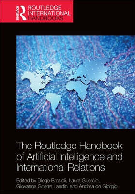 Routledge Handbook of Artificial Intelligence and International Relations