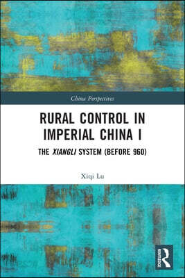 Rural Control in Imperial China I