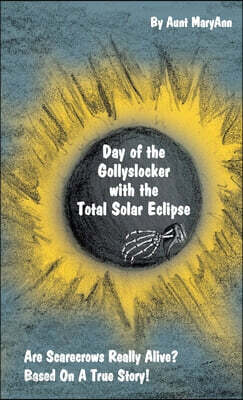 Day of the Gollyslocker with the Total Solar Eclipse