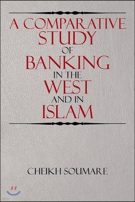 A Comparative Study of Banking in the West and in Islam