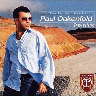Paul Oakenfold - Travelling: Perfecto Presents...