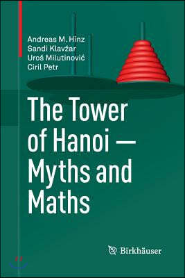 The Tower of Hanoi - Myths and Maths