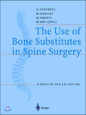 The Use of Bone Substitutes in Spine Surgery: A State of the Art Review