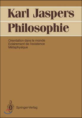 Philosophie: Orientation Dans Le Monde. Eclairement de l'Existence. M?taphysique