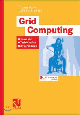 Grid Computing: Konzepte - Technologien - Anwendungen