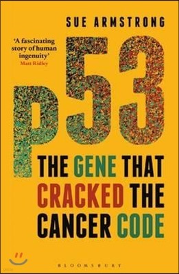 P53: The Gene That Cracked the Cancer Code