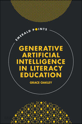 Generative Artificial Intelligence in Literacy Education