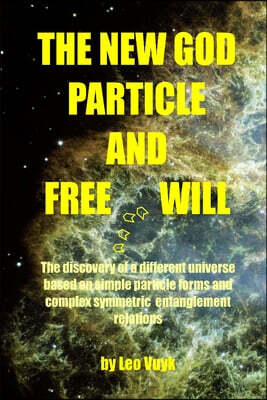 THE NEW GOD PARTICLE and FREE WILL