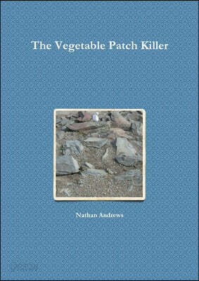 The Vegetable Patch Killer
