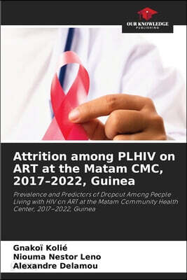 Attrition among PLHIV on ART at the Matam CMC, 2017-2022, Guinea