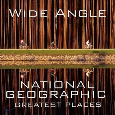 Wide Angle: National Geographic Greatest Places