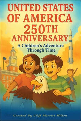 United States of America 250th Anniversary A Children's Adventure Through Time
