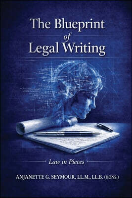 The Blueprint of Legal Writing