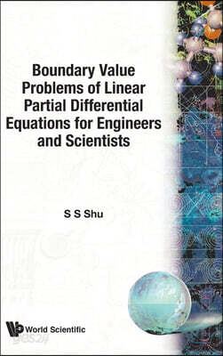 Boundary Value Problems of Linear Partial Differential Equations for Engineers and Scientists