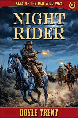 Night Rider: Tales of the Old Wild West - Book 18