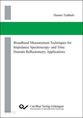 Broadband Measurement Techniques for Impedance Spectroscopy- and Time Domain Reflectometry Applications