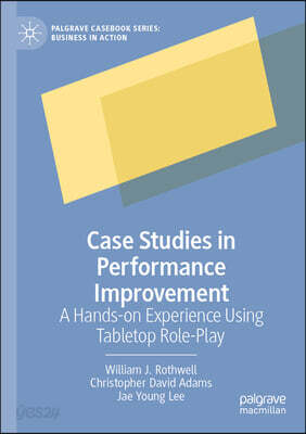 Case Studies in Performance Improvement: A Hands-On Experience Using Tabletop Role-Play
