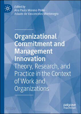 Organizational Commitment and Management Innovation: Theory, Research, and Practice in the Context of Work and Organizations