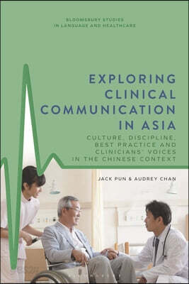 Exploring Clinical Communication in Asia: Culture, Discipline, Best Practice and Clinicians' Voices in the Chinese Context