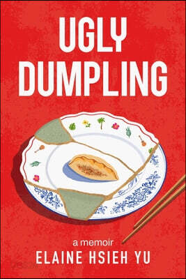 Ugly Dumpling: A Memoir