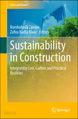 Sustainability in Construction: Integrating Cost, Carbon and Practical Realities