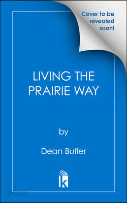 Living the Prairie Way: Timeless Lessons from Americas Most Beloved Television Show