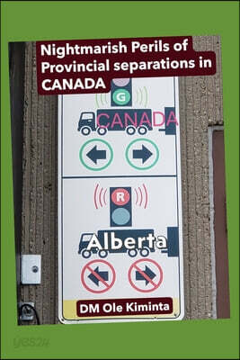 The Nightmarish perils of provincial separations in Canada: Provincial separations Flip-Flop debate in Canada